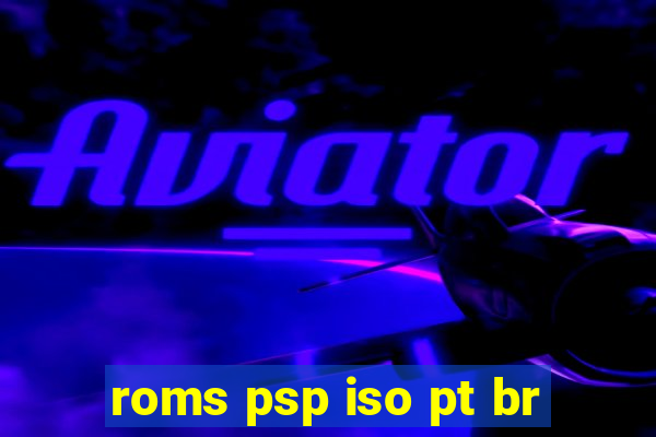 roms psp iso pt br